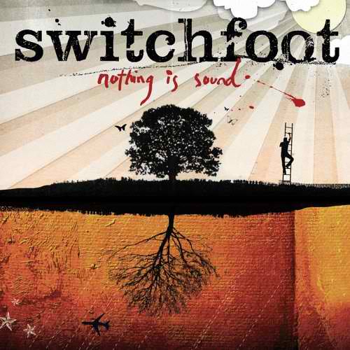 Nothing is Sound - by Switchfoot (album cover)